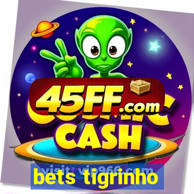 bets tigrinho